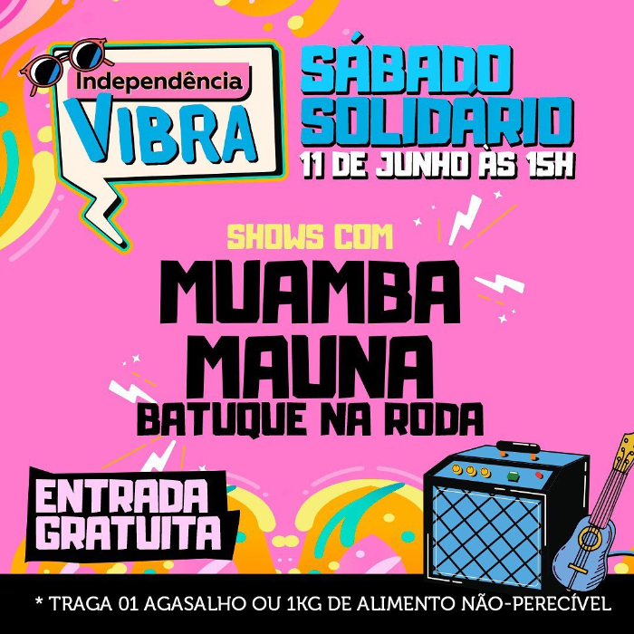 Independência Vibra - Programação dia 11/06 com Muamba, Mauna e Batuque na roda (Foto: Instagram)